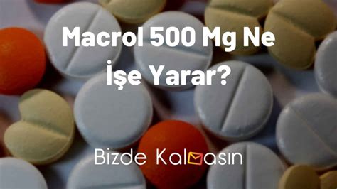 macrol 500 mg ne işe yarar
